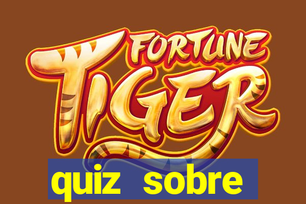 quiz sobre conhecimentos gerais